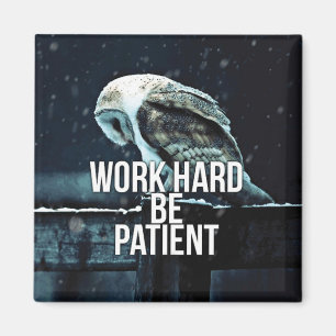 Work Hard, Be Patient - Motivational Magnet