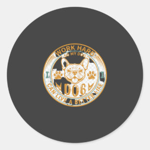 Work Hard Dog Live Better Life French Bulldog Paws Classic Round Sticker