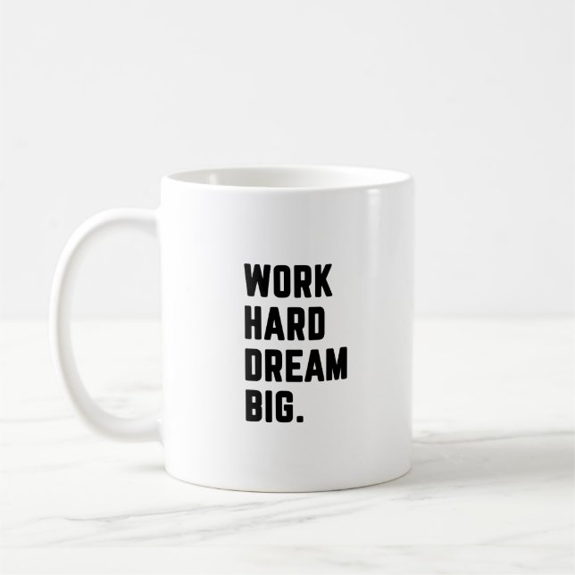 Work hard dream big coffee mug (Left)