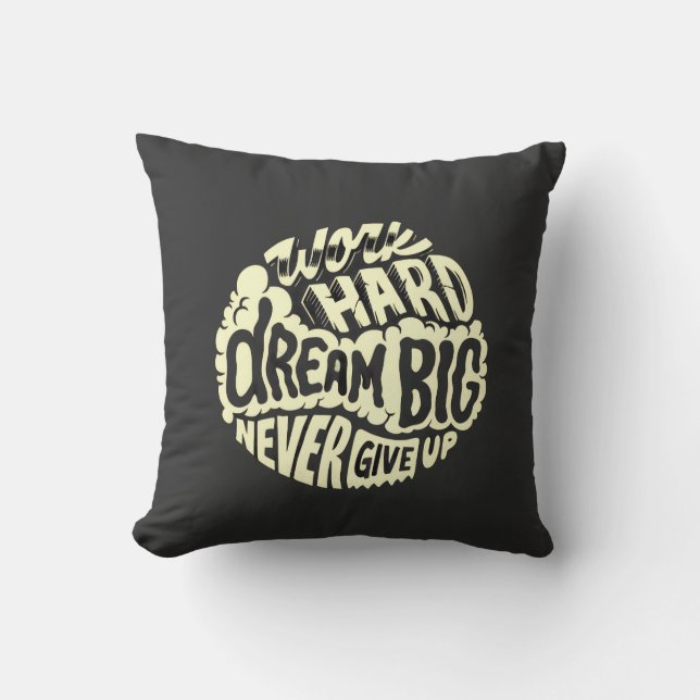 Work hard dream big  cushion (Front)