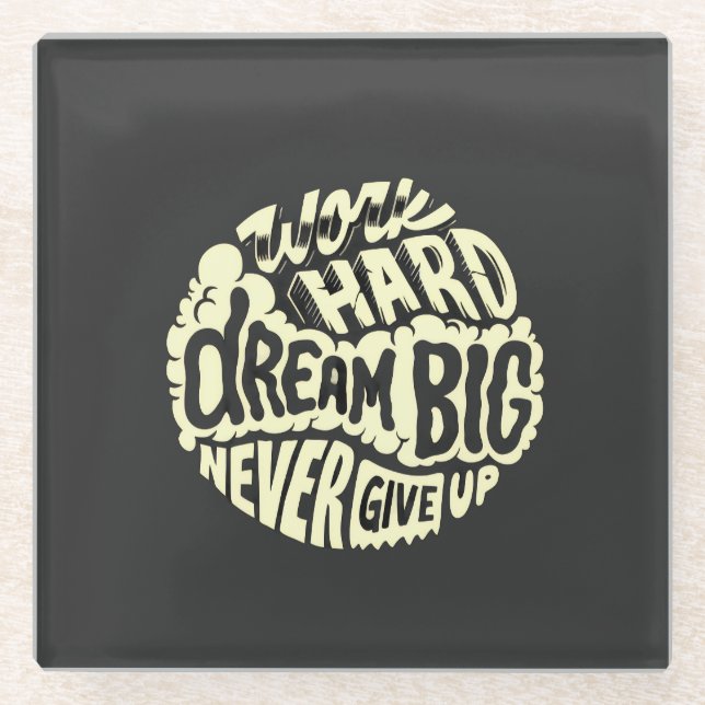 Work hard dream big  glass coaster (Front)