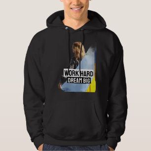 Work hard Dream big  Hoodie