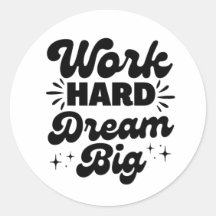 Work Hard Dream Big, Motivation Quotes, Positive