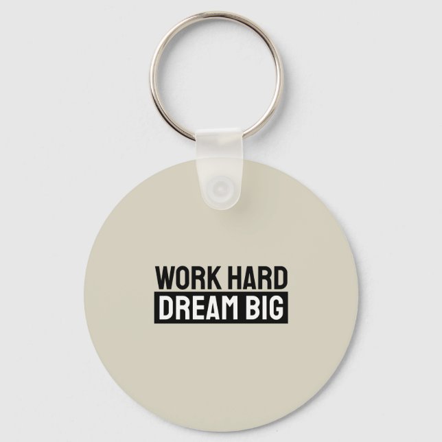 Work Hard Dream Big Motivational Inspirational Key Ring (Front)