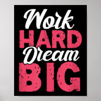 Work Hard Dream Big Motivational Insration Encoura