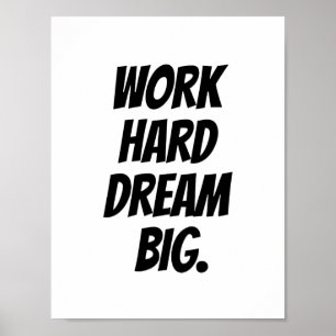 Work Hard Dream Big - Motivational Quote Print