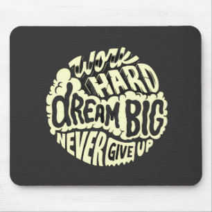 Work hard dream big mouse pad