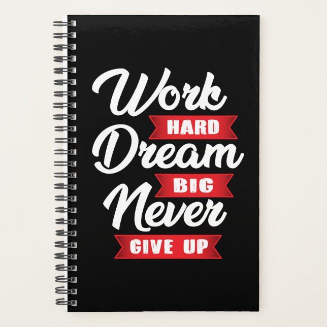 Work Hard Dream Big Never Give Up | Motivational Planner (Front)
