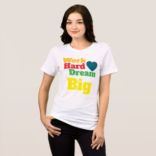 Work Hard · Dream Big Tri-Blend Shirt