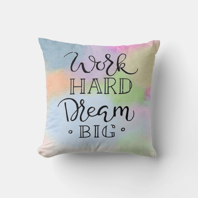 Work Hard Dream Big Watercolor Cushion (Front)