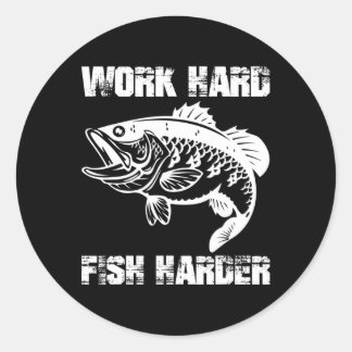 Work Hard Fish Harder Fishing Fisher Funny Fisherm Classic Round Sticker