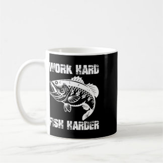 Work Hard Fish Harder Fishing Fisher Funny Fisherm Coffee Mug