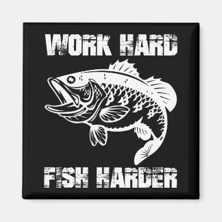 Work Hard Fish Harder Fishing Fisher Funny Fisherm Magnet