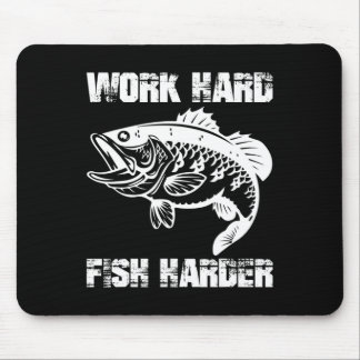 Work Hard Fish Harder Fishing Fisher Funny Fisherm Mouse Pad