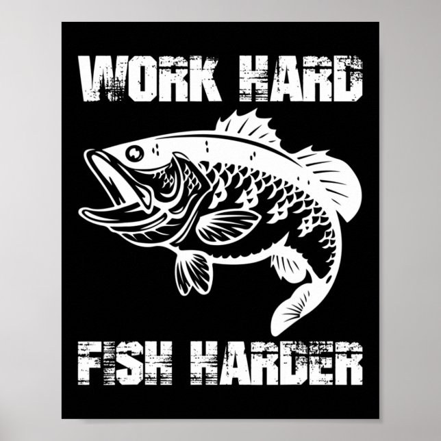 Work Hard Fish Harder Fishing Fisher Funny Fisherm Poster (Front)
