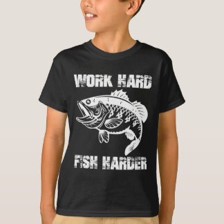 Work Hard Fish Harder Fishing Fisher Funny Fisherm T-Shirt