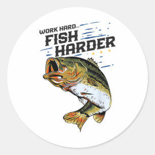 Work Hard Fish Harder Funny B Fishing Angler Fishe Classic Round Sticker