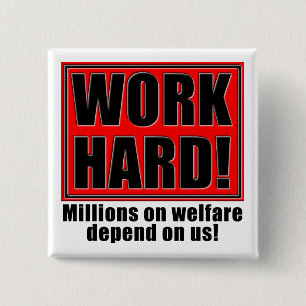 Work Hard For Welfare Funny Fridge Magnet Quotes 15 Cm Square Badge