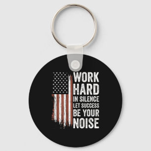 Work Hard In Silence Let Success Be Your Noise (on Key Ring