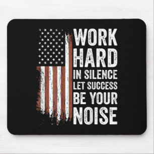Work Hard In Silence Let Success Be Your Noise (on Mouse Pad