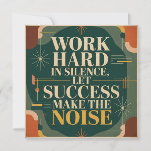 Work Hard In Silence, Let Success Make The Noise Invitation