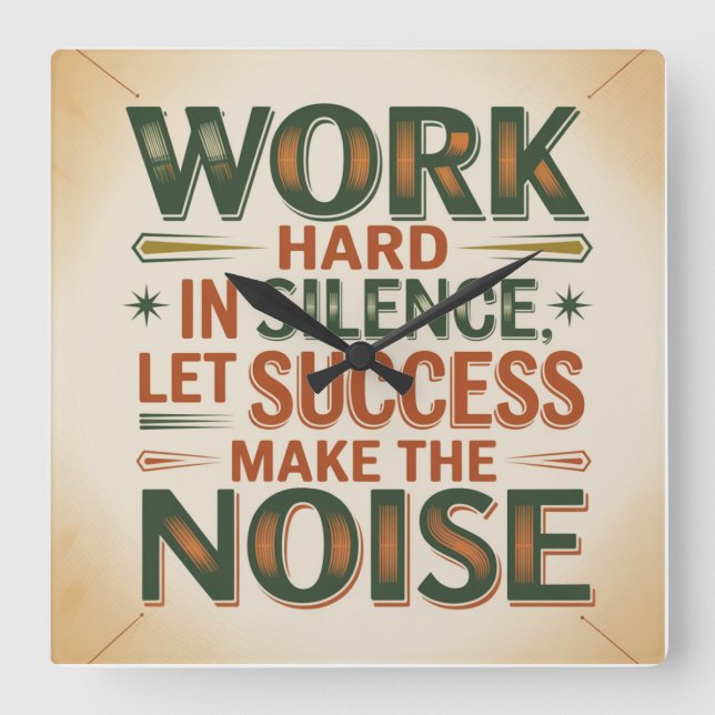 Work Hard In Silence, Let Success Make The Noise Square Wall Clock (Front)