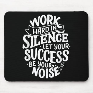 Work Hard In Silence Let Your Success Motivation Q Mouse Pad