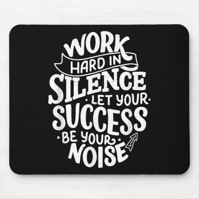 Work Hard In Silence Let Your Success Motivation Q Mouse Pad (Front)