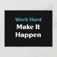 Work hard make it happen
