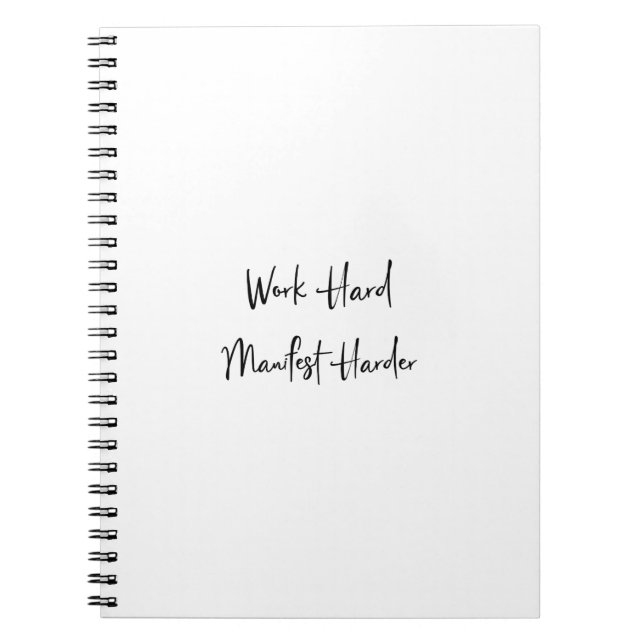 Work Hard Manifest Harder Work For It Every Day Notebook (Front)