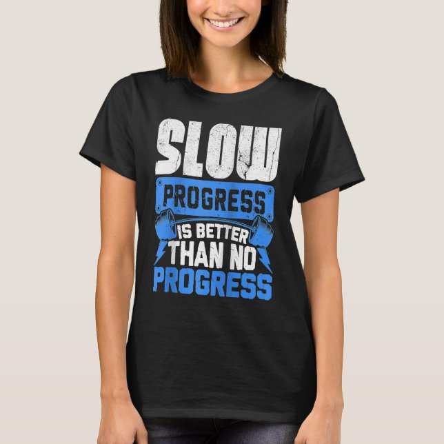 Work Hard Motivational Dedicated Gym Progress Exer T-Shirt (Front)