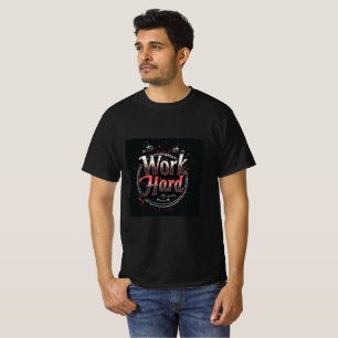 Work Hard Motivational T-Shirt Dedication & Succ