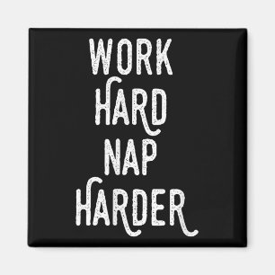 Work Hard Nap Harder _ Funny Motivational Quote Sh Magnet