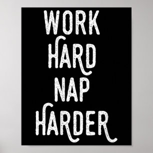 Work Hard Nap Harder _ Funny Motivational Quote Sh Poster
