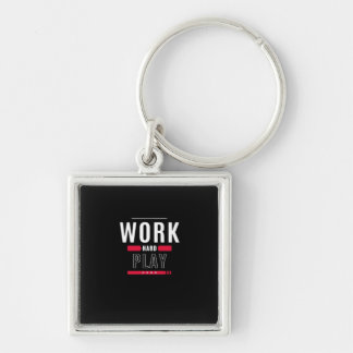 Work Hard Play Hard Classic Viral Key Ring