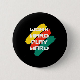 Work Hard Play Hard Cool Design Classic 6 Cm Round Badge