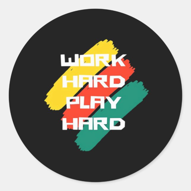 Work Hard Play Hard Cool Design Classic Classic Round Sticker (Front)