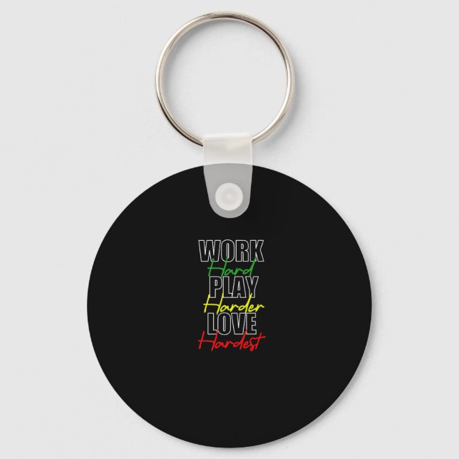 Work Hard Play Hard Love Hardest Premium Key Ring (Front)