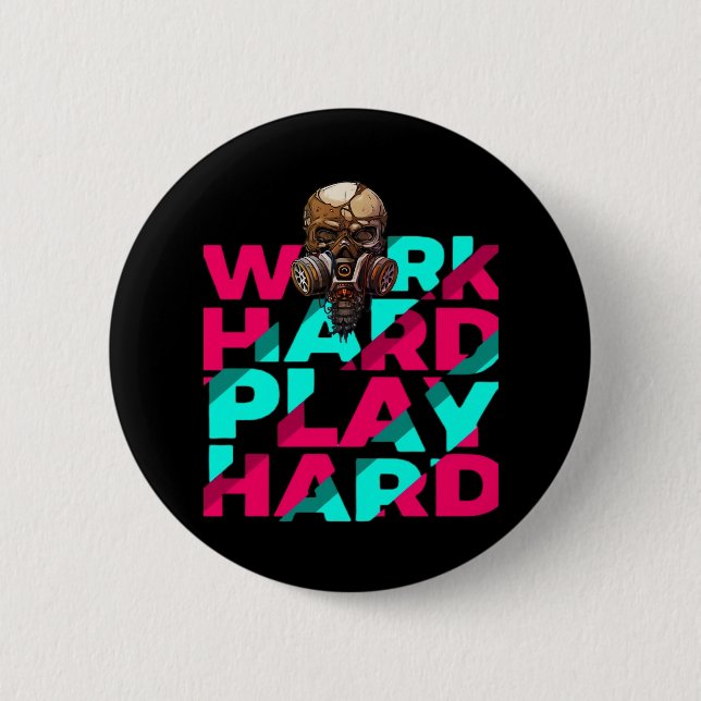 Work Hard Play Hard Skull Motivation Essential 6 Cm Round Badge (Front)