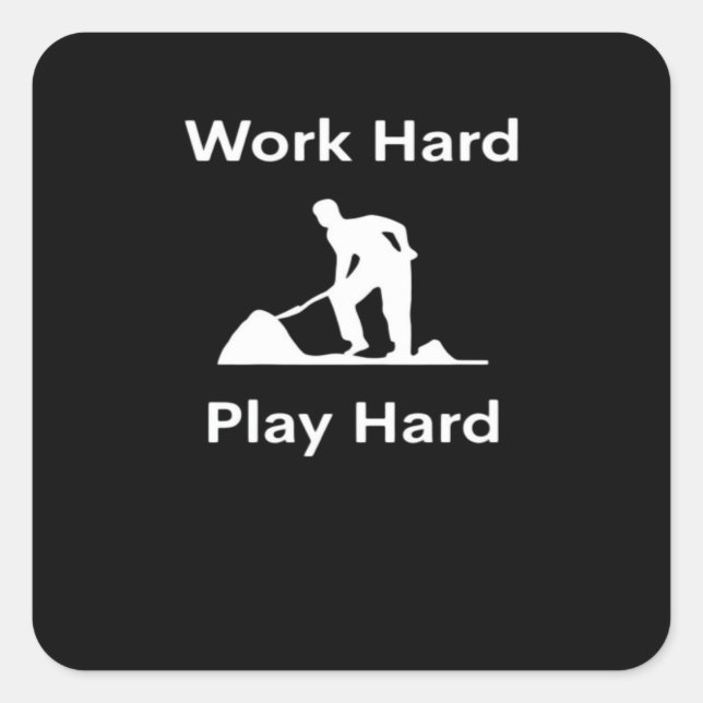 Work Hard Play Hard Worker - White Classic Square Sticker (Front)