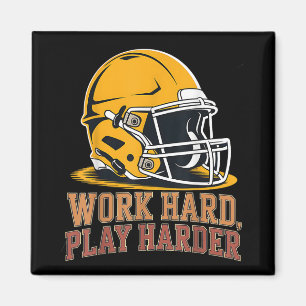 Work Hard Play Harder Football Helmet For Labour G Magnet