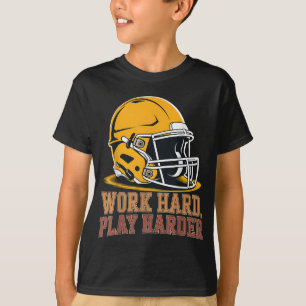 Work Hard Play Harder Football Helmet For Labour G T-Shirt