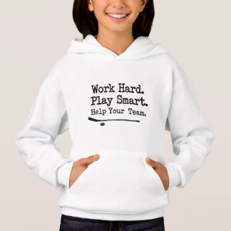 Work Hard. Play Smart. Help Your Team.