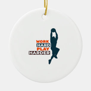 Work Hard Play So Hard Basketball Player Classic Ceramic Tree Decoration