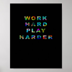 Work Hard Play so Hard Classic Poster