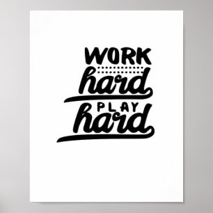 Work Hard Play So Hard Essential Poster