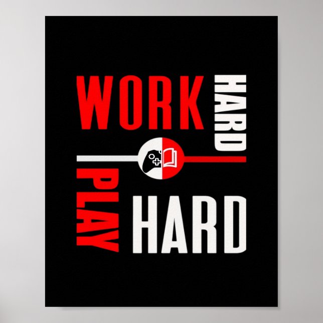 Work Hard, Play So Hard For Workers Poster (Front)