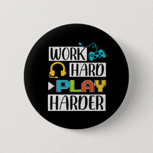 Work Hard Play So Hard Funny and Trending Quote 6 Cm Round Badge