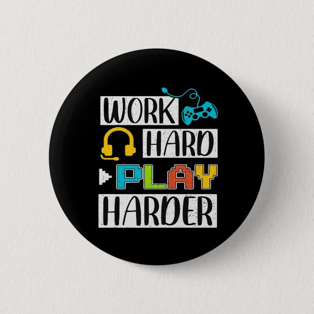 Work Hard Play So Hard Funny and Trending Quote 6 Cm Round Badge (Front)