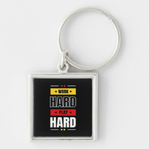 Work Hard Play so Hard Key Ring